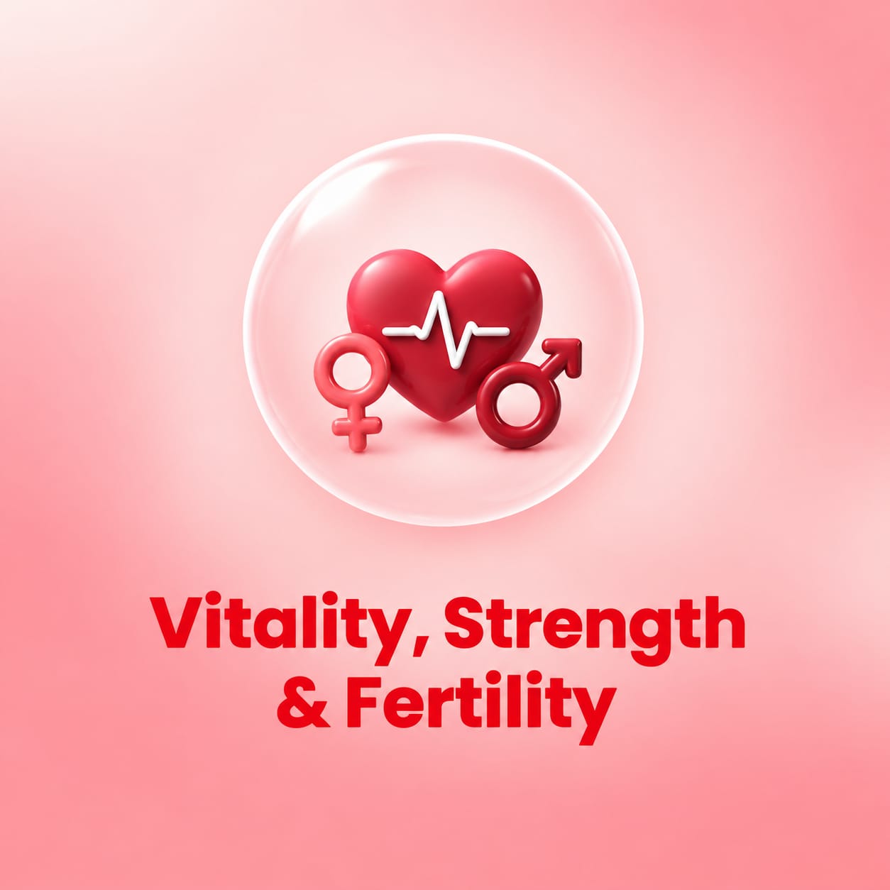 Vitality,Strength & Fertility